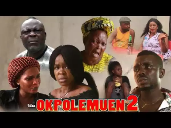 Okpolemuen [part 2] - Latest Benin Movies 2019